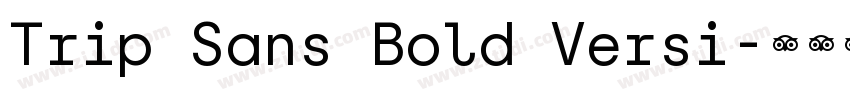 Trip Sans Bold Versi字体转换